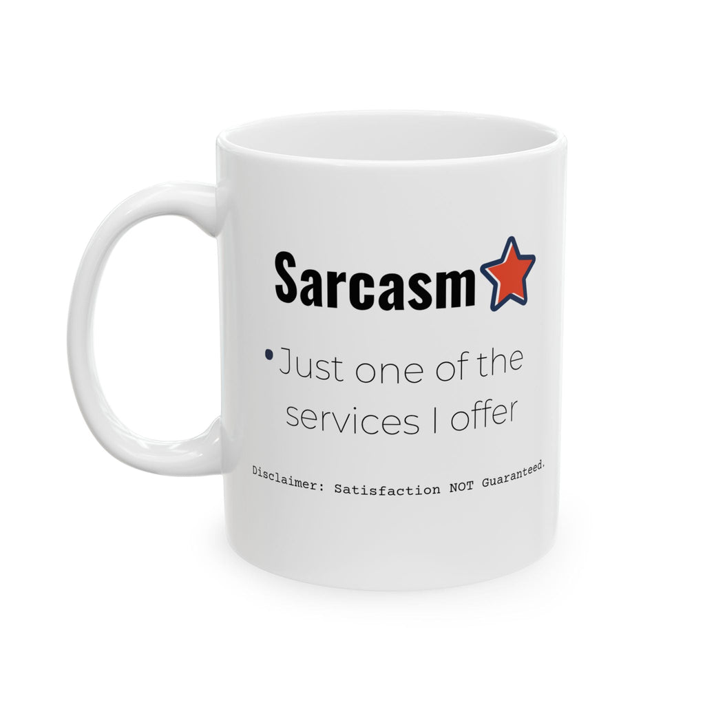 Funny Sarcasm Ceramic Mug