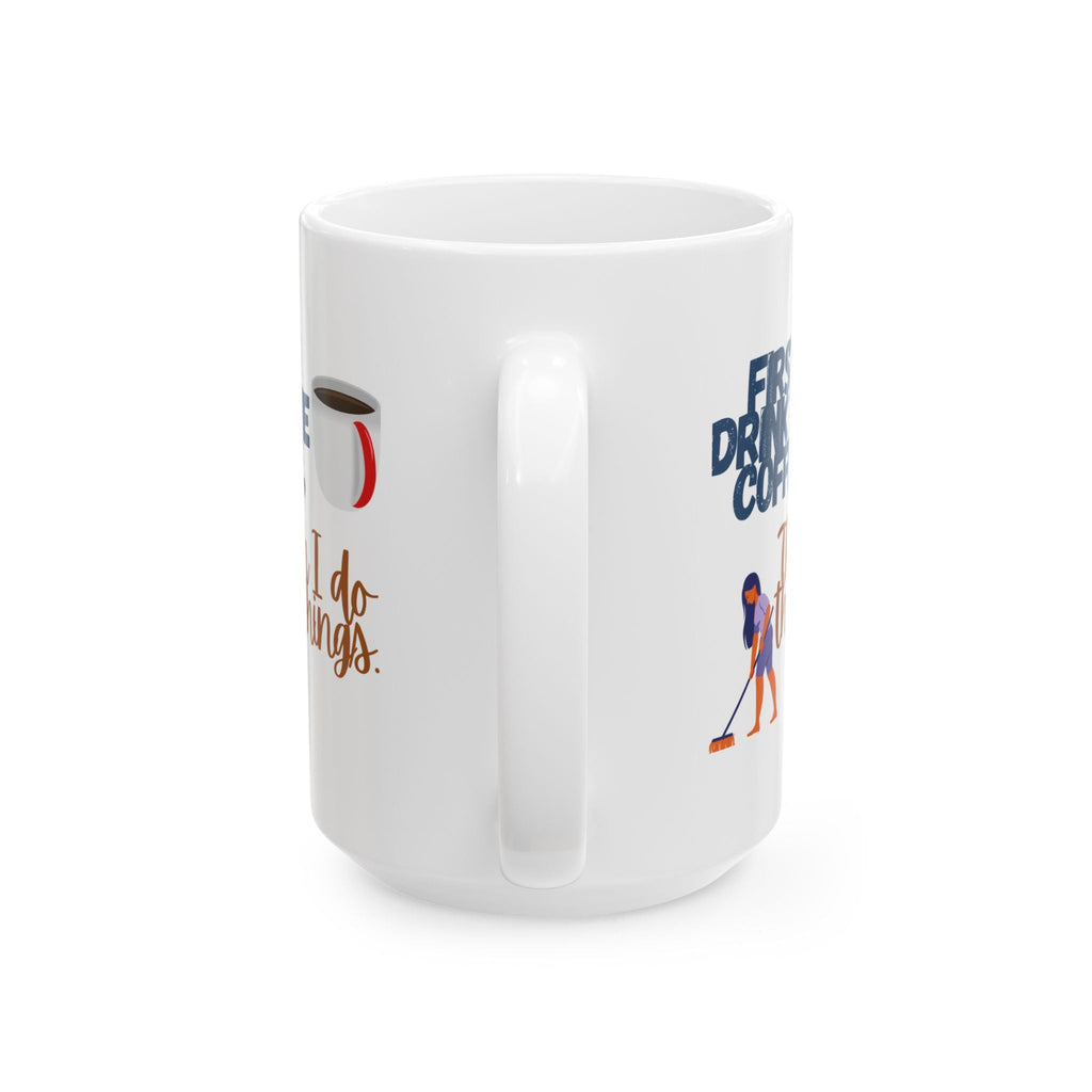 Funny Coffee Mug - Adult Humor Ceramic Mug (11oz, 15oz)