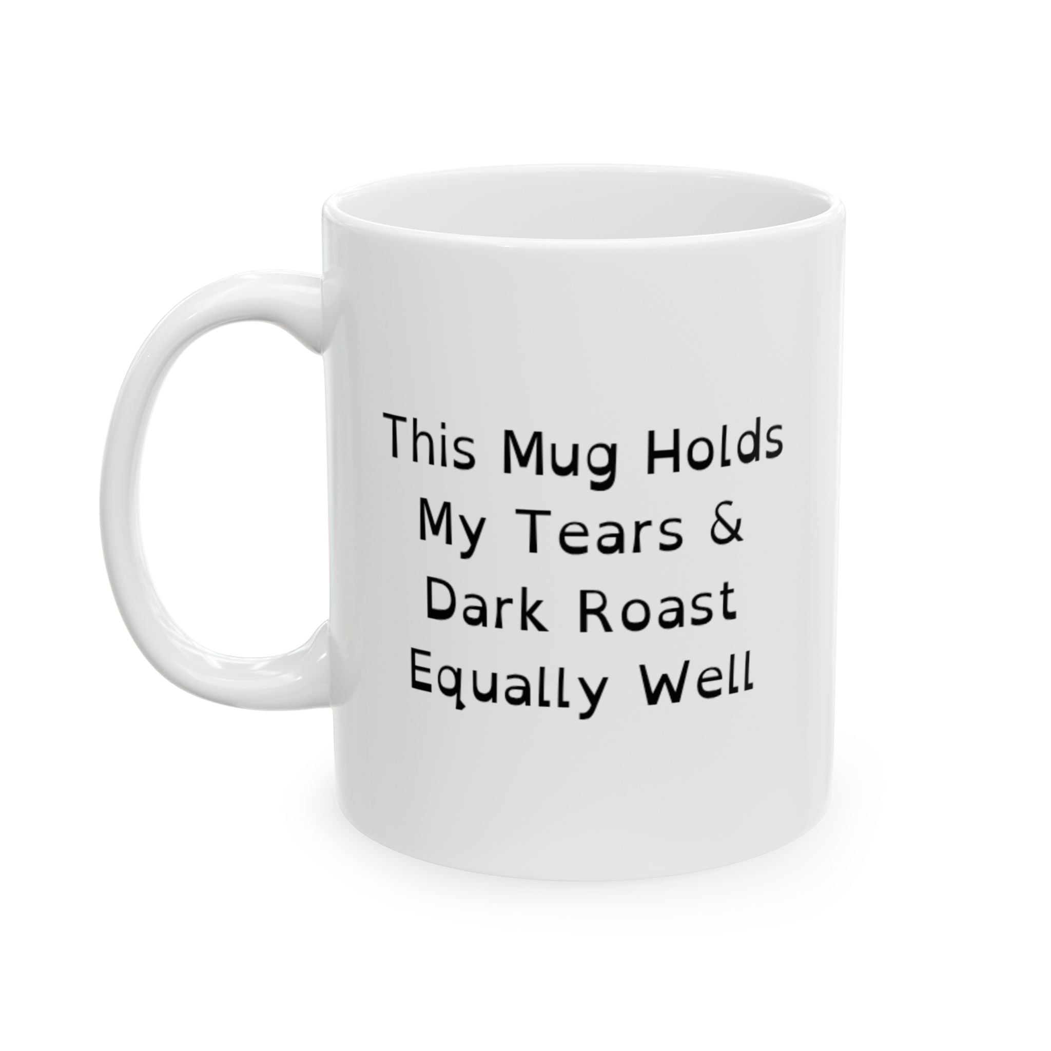 Funny Ceramic Mug - Holds Coffee & Toasts to Dark Humor