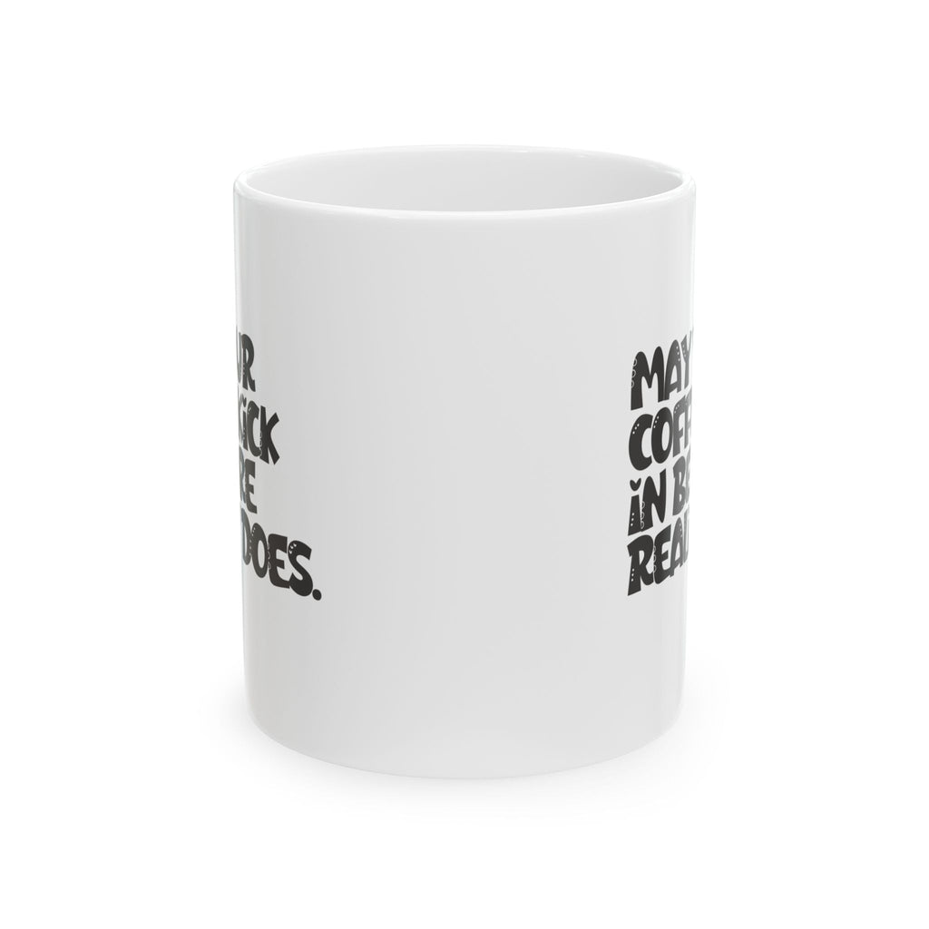 Funny Quote Ceramic Mug