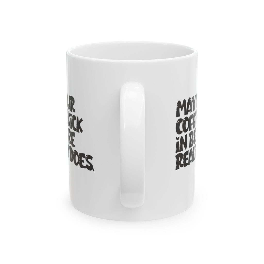 Funny Quote Ceramic Mug