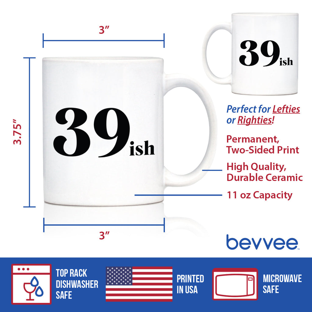 39ish - Funny 40th Birthday Coffee Mug for Women Turning 40 - Bday Party Decorations