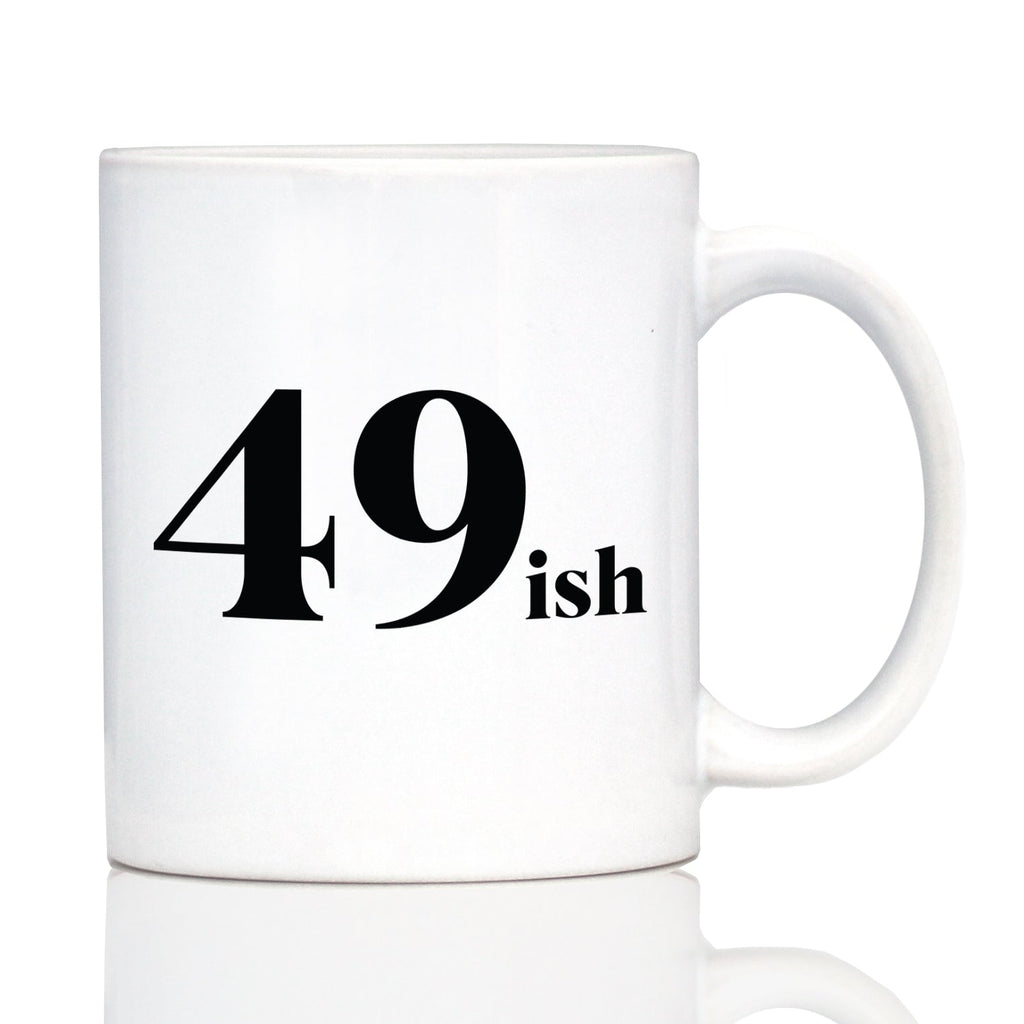 49ish - Funny 50th Birthday Coffee Mug for Women Turning 50 - Bday Party Decorations