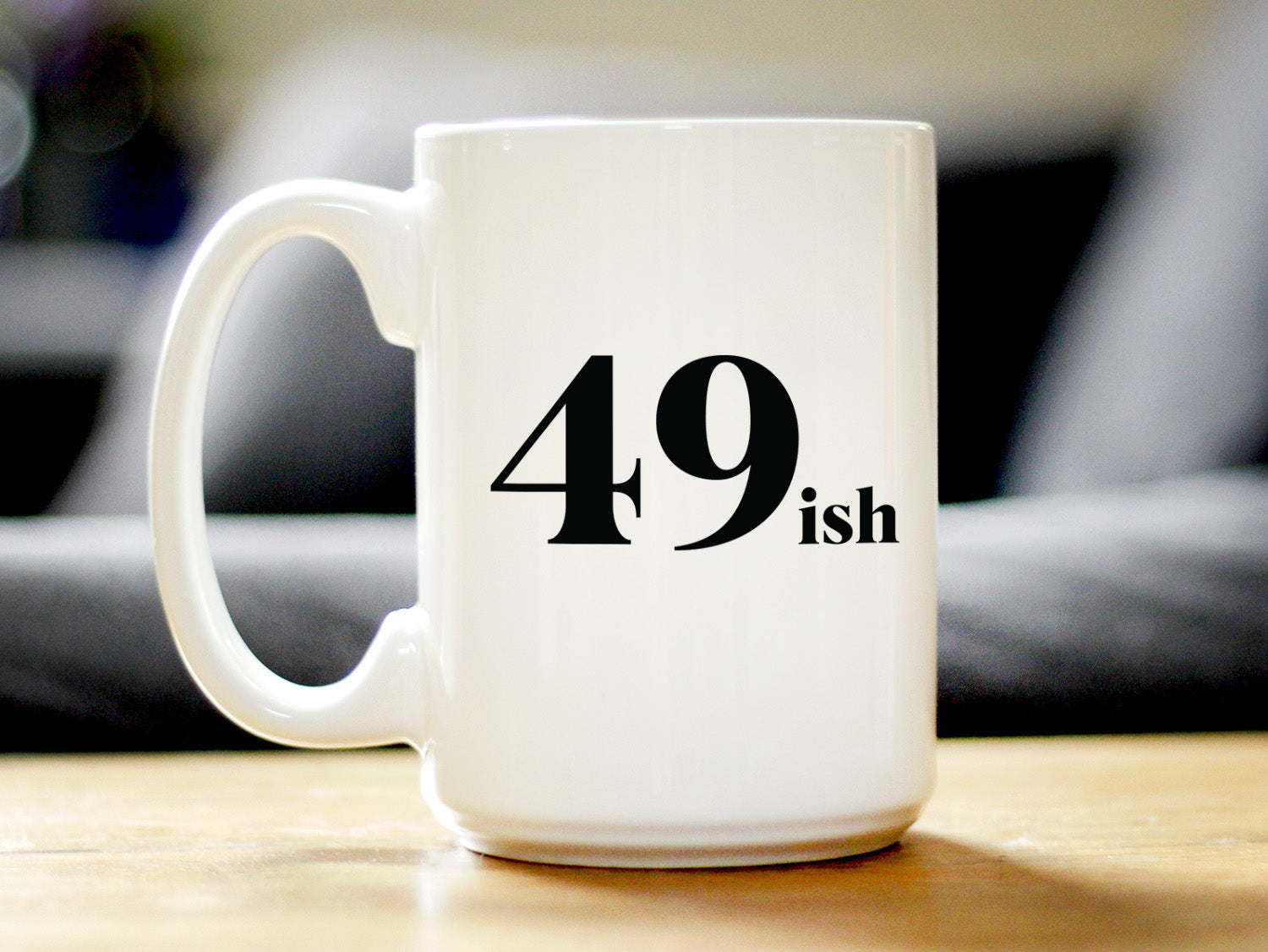 49ish - Funny 50th Birthday Coffee Mug for Women Turning 50 - Bday Party Decorations