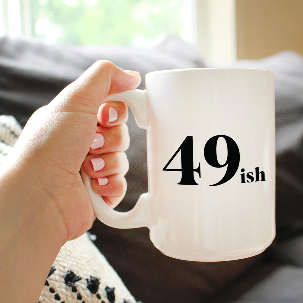 49ish - Funny 50th Birthday Coffee Mug for Women Turning 50 - Bday Party Decorations