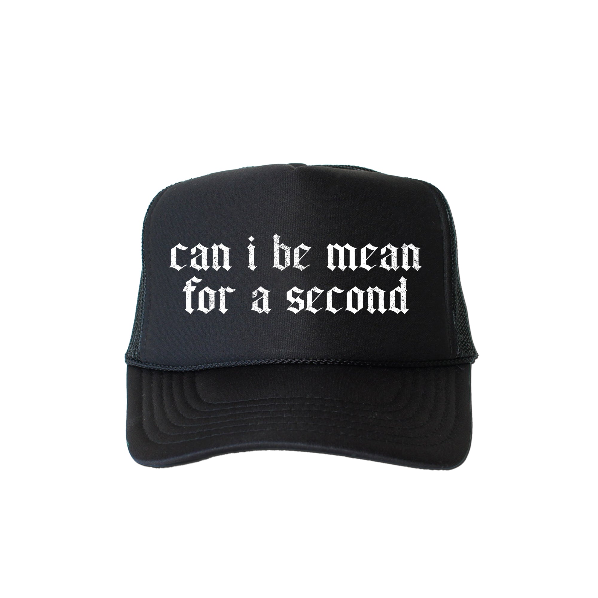 Can I Be Mean For A Second, Sassy, Funny, Black Snapback Trucker Hat