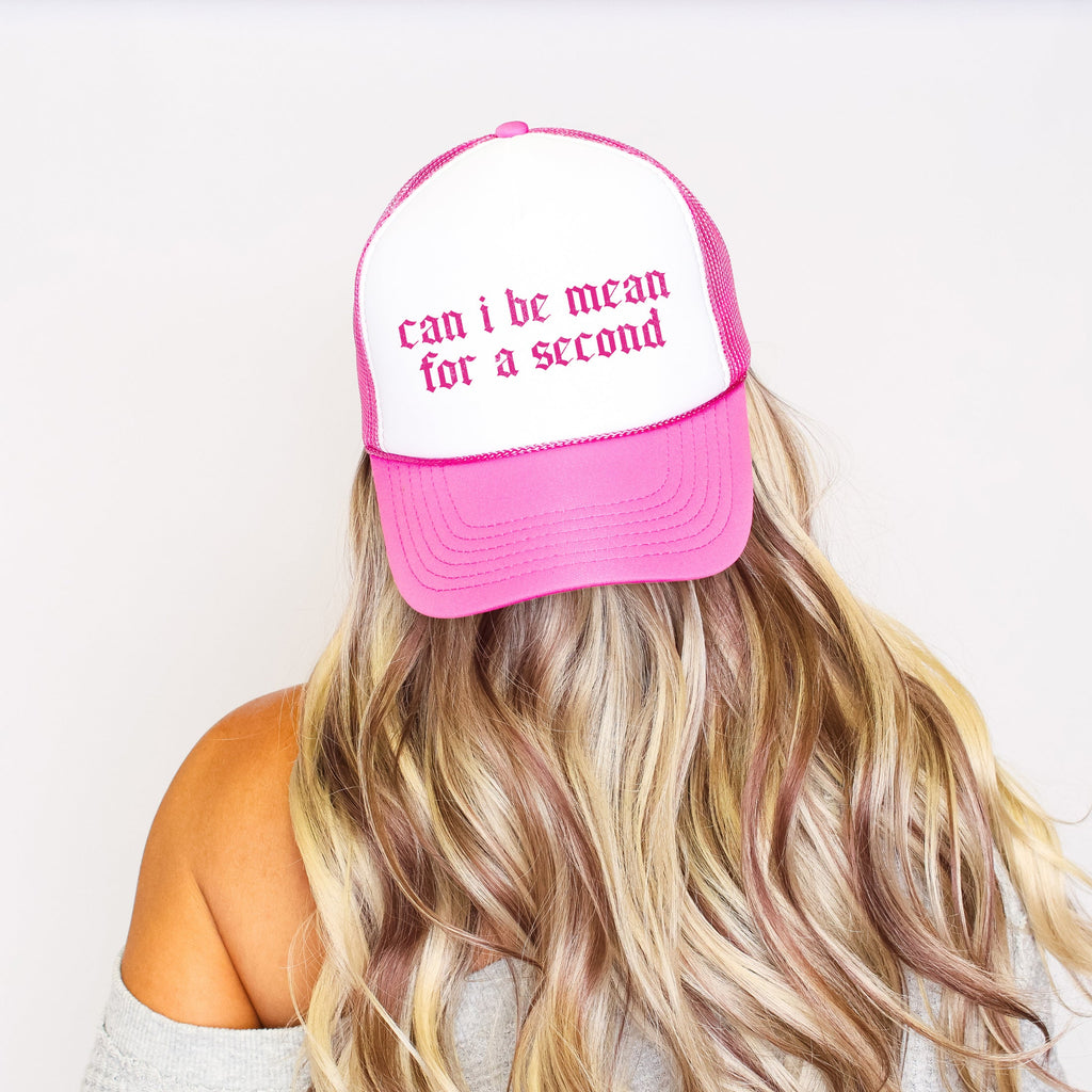 Can I Be Mean For A Second, Sassy, Funny, Bright Pink Snapback Trucker Hat