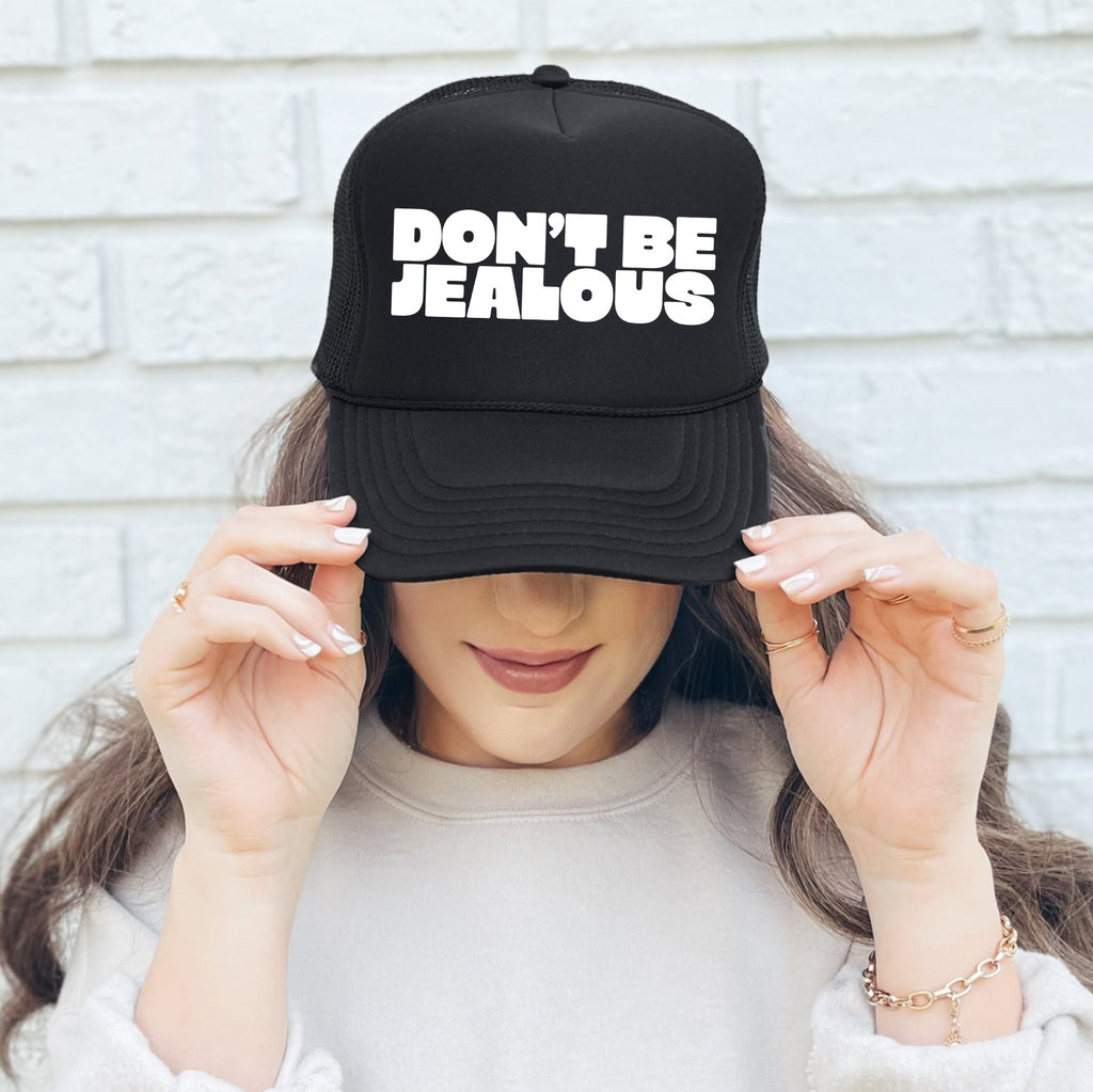 Don't Be Jealous, Sassy, Funny, Black Snapback Trucker Hat