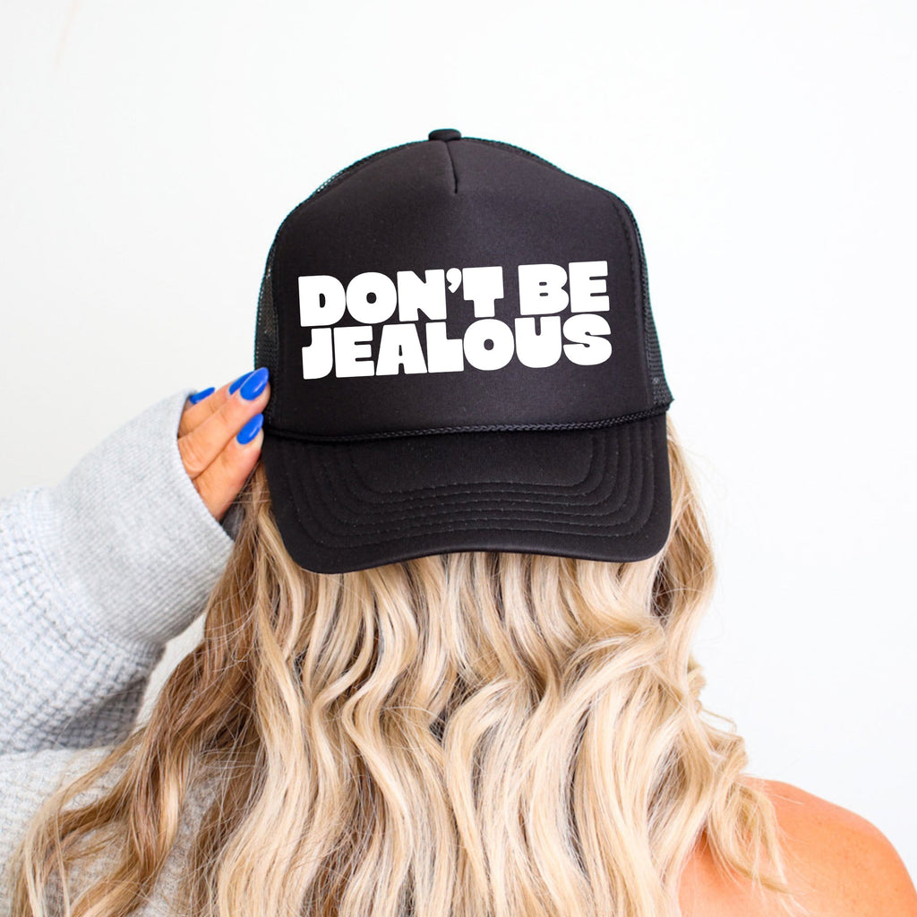 Don't Be Jealous, Sassy, Funny, Black Snapback Trucker Hat