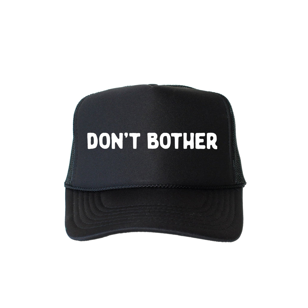 Don’t Bother, Sassy, Funny, Black Snapback Trucker Hat