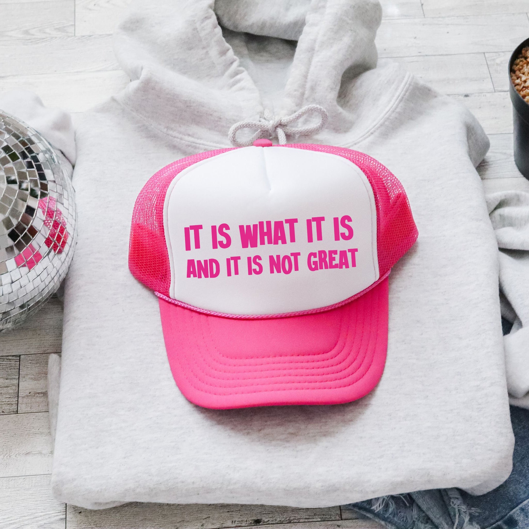 It Is What It Is and It Is Not Great, Sassy, Funny, Bright Pink Snapback Trucker Hat