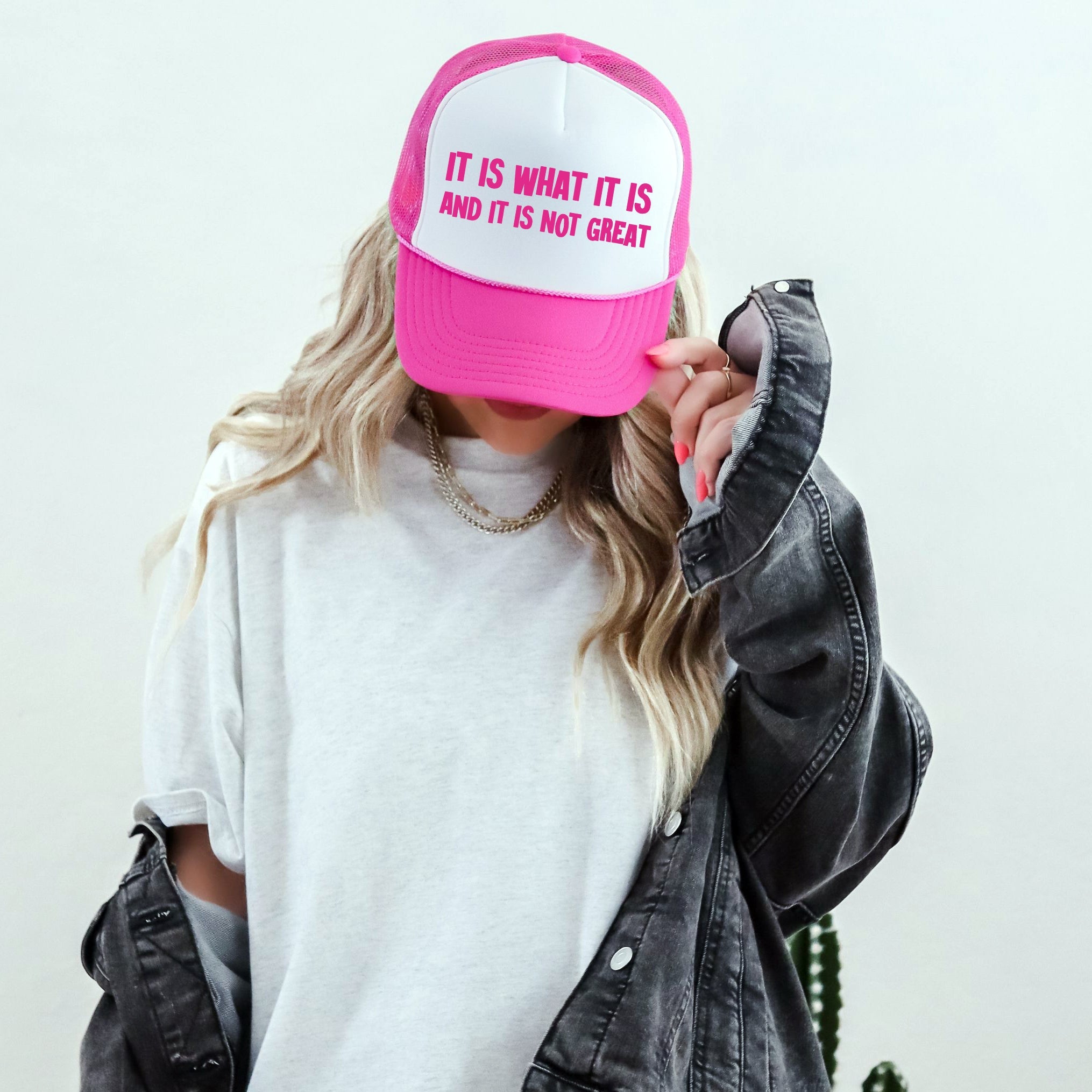 It Is What It Is and It Is Not Great, Sassy, Funny, Bright Pink Snapback Trucker Hat