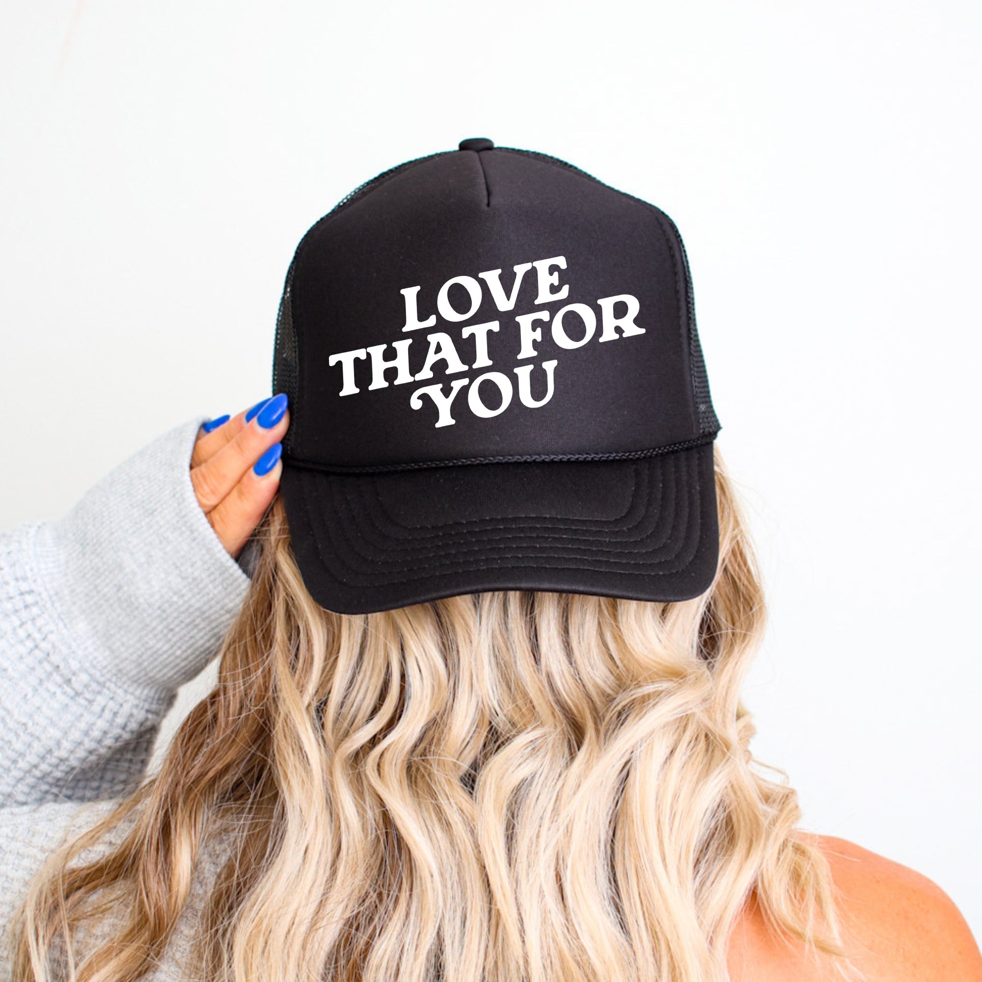 Love That for You, Sassy, Funny, Black Snapback Trucker Hat