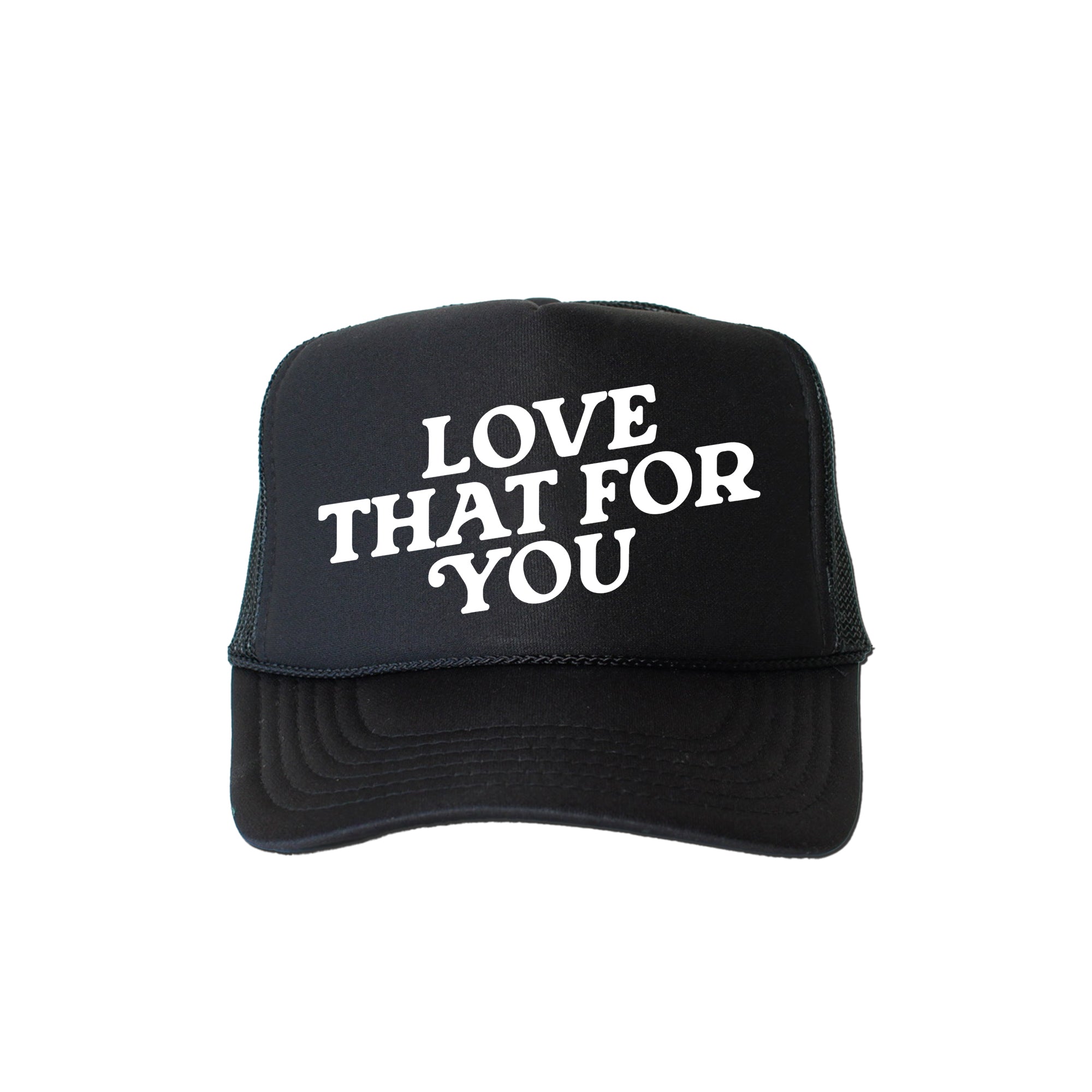 Love That for You, Sassy, Funny, Black Snapback Trucker Hat