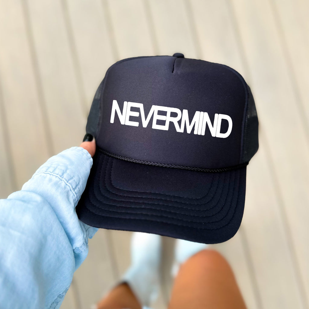 Nevermind, Sassy, Funny, Black Snapback Trucker Hat
