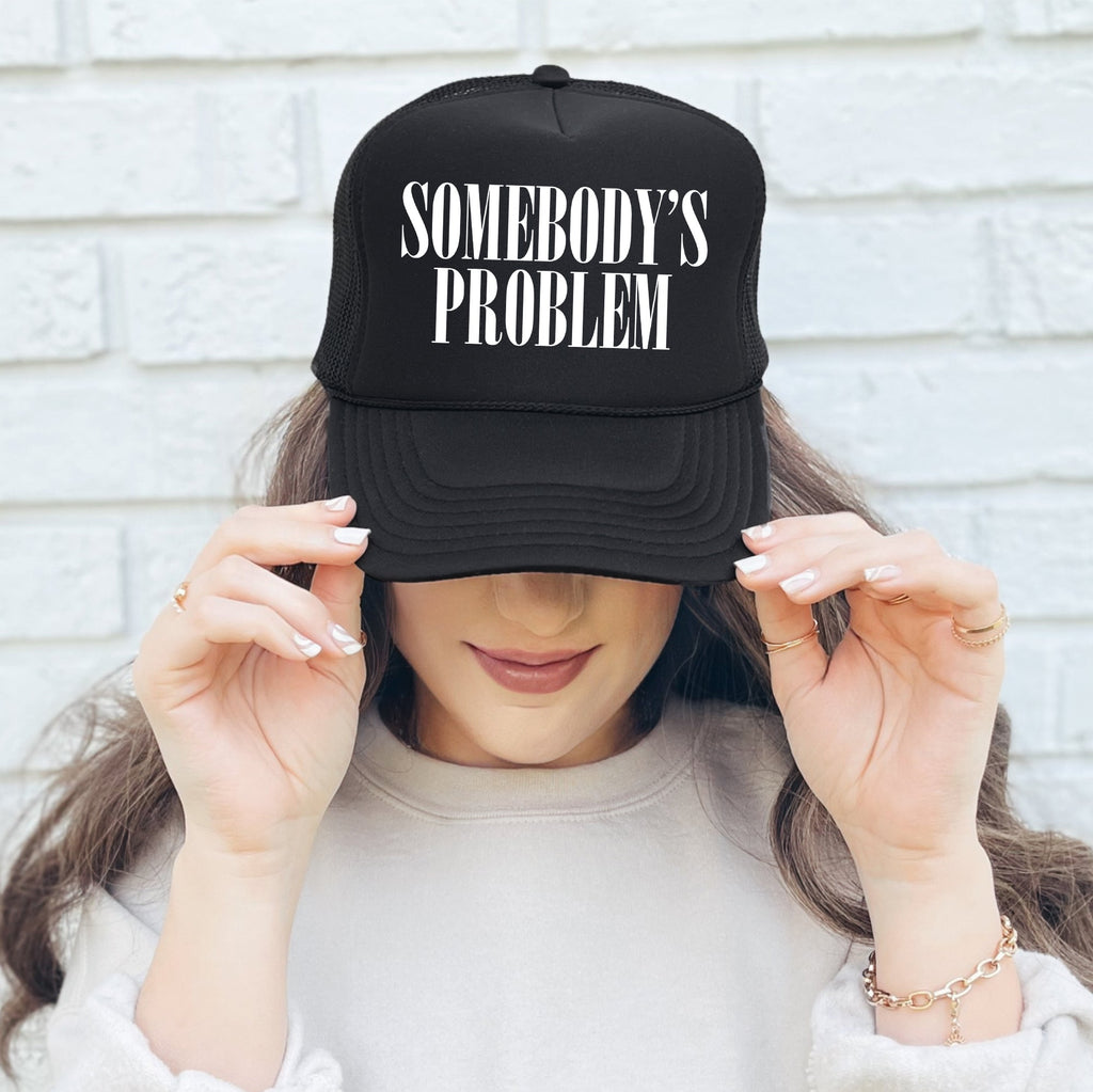 Somebody’s Problem, Sassy, Funny, Black Snapback Trucker Hat