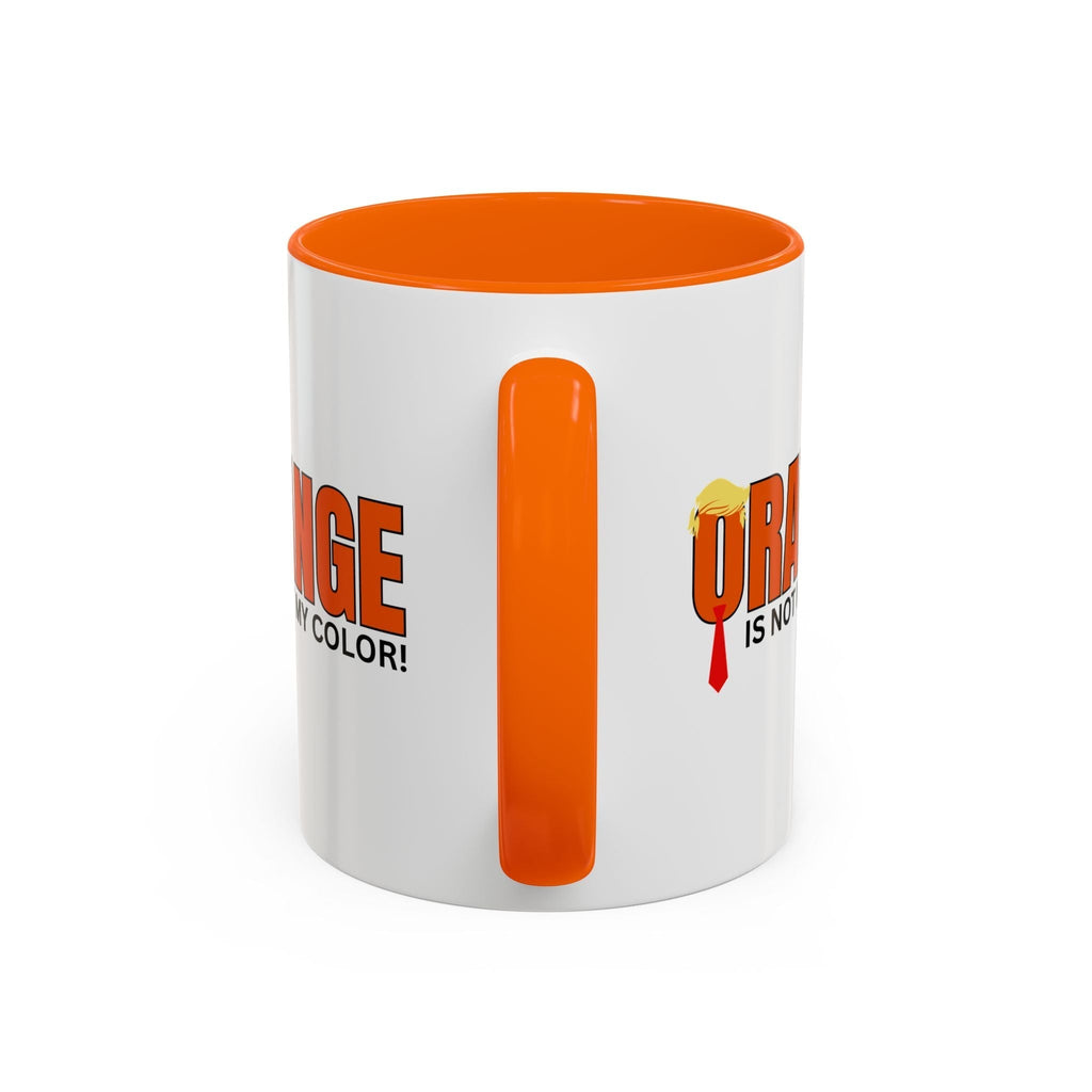 Funny "Orange Is Not My Color" Coffee Mug - 11oz & 15oz