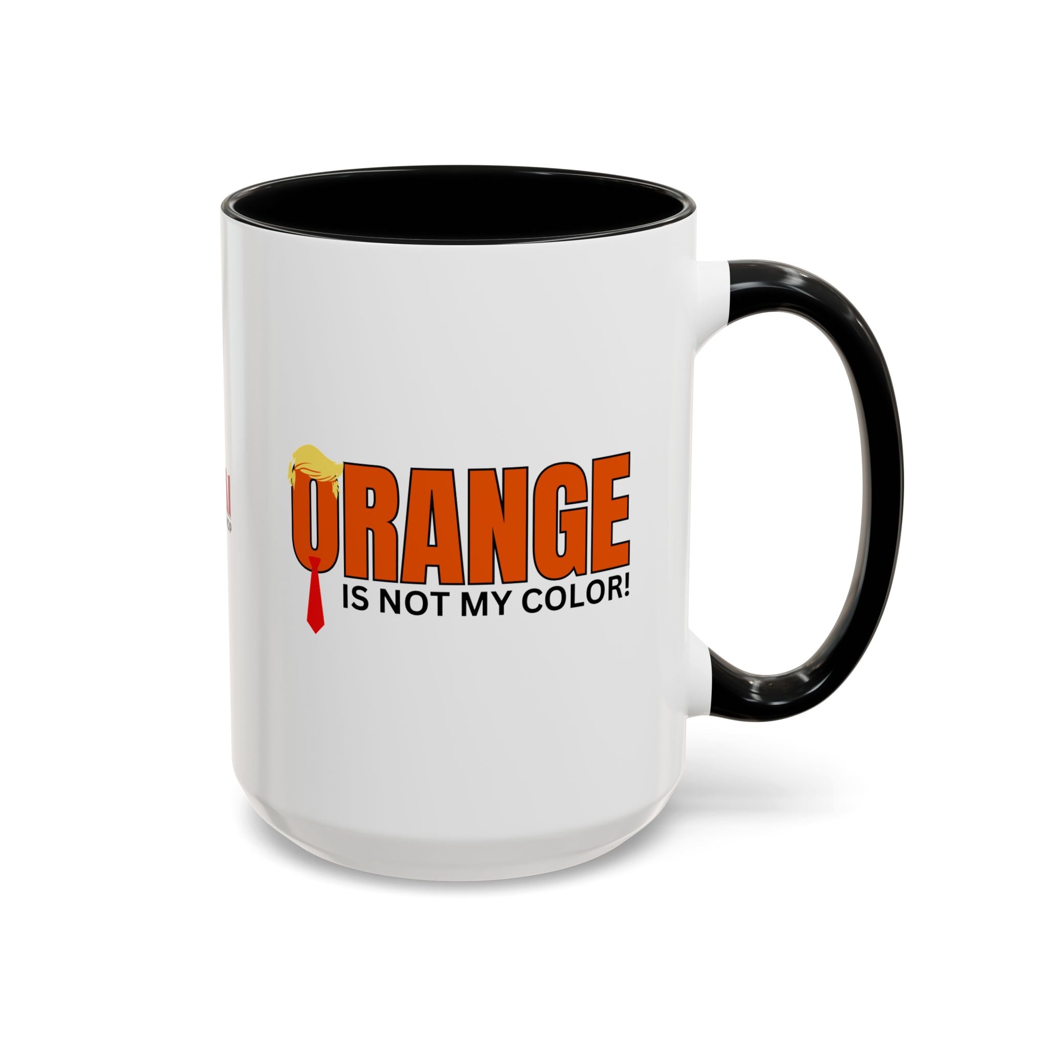 Funny "Orange Is Not My Color" Coffee Mug - 11oz & 15oz