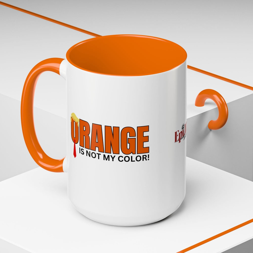 Funny "Orange Is Not My Color" Coffee Mug - 11oz & 15oz