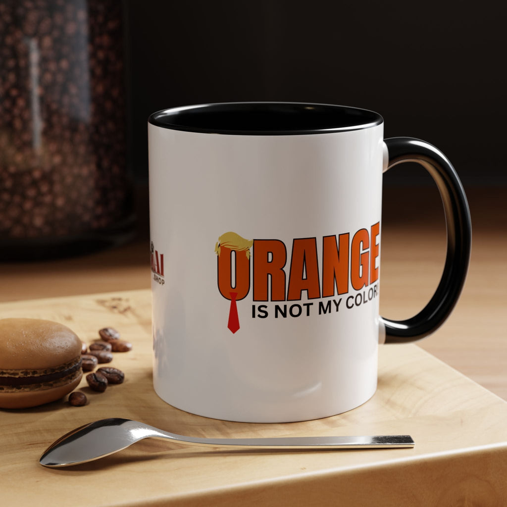 Funny "Orange Is Not My Color" Coffee Mug - 11oz & 15oz