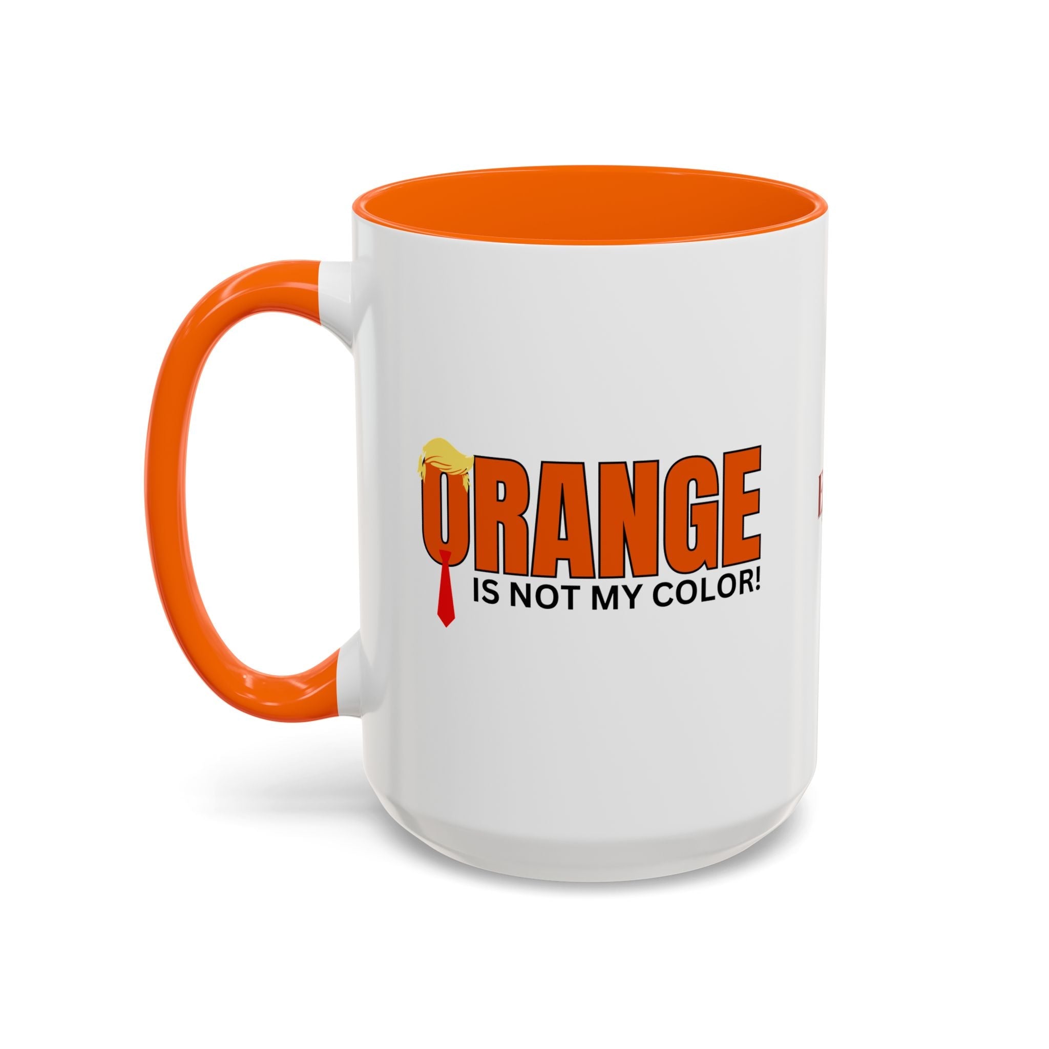 Funny "Orange Is Not My Color" Coffee Mug - 11oz & 15oz