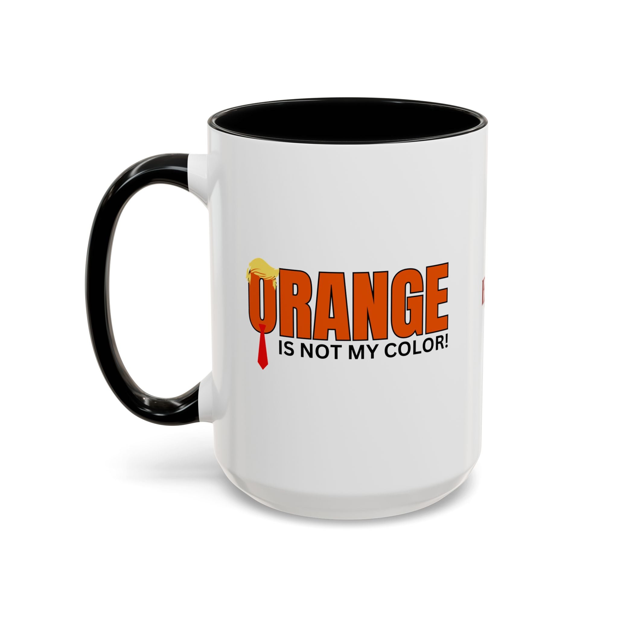 Funny "Orange Is Not My Color" Coffee Mug - 11oz & 15oz