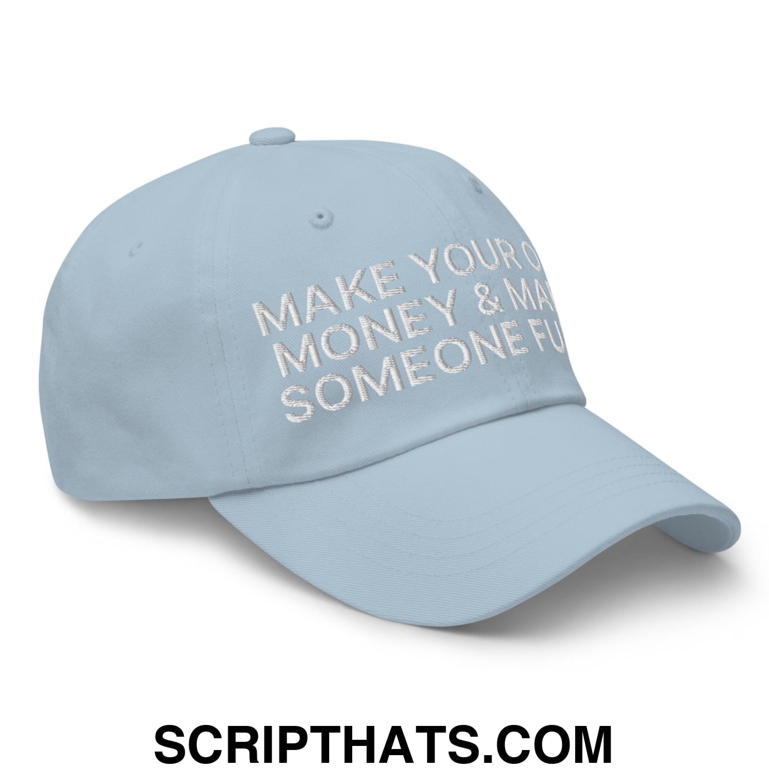 Make Your Own Money and Marry Someone Funny Embroidered Dad Hat