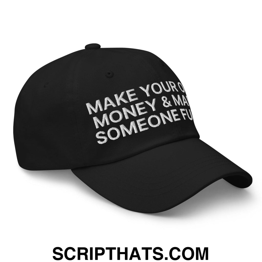 Make Your Own Money and Marry Someone Funny Embroidered Dad Hat