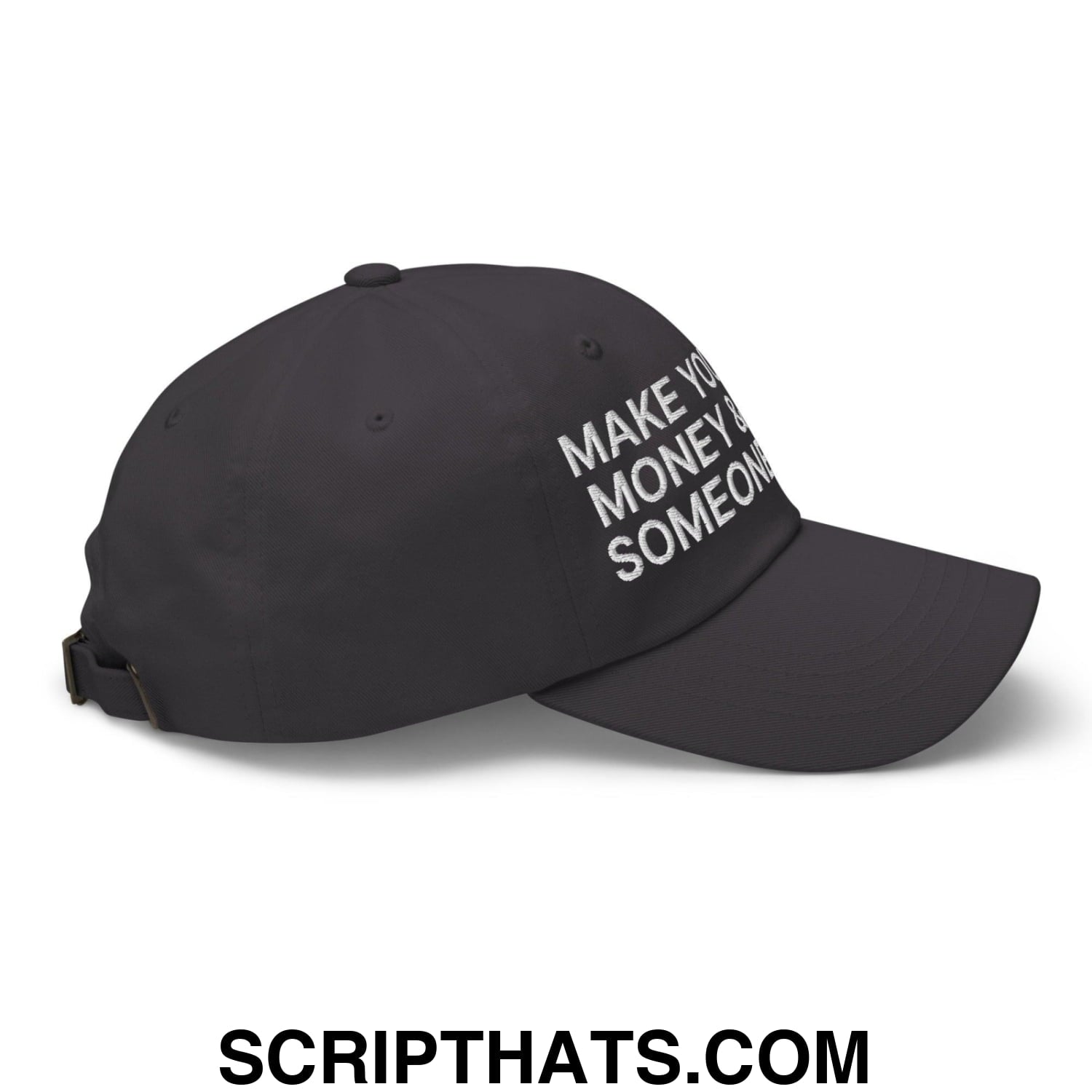 Make Your Own Money and Marry Someone Funny Embroidered Dad Hat
