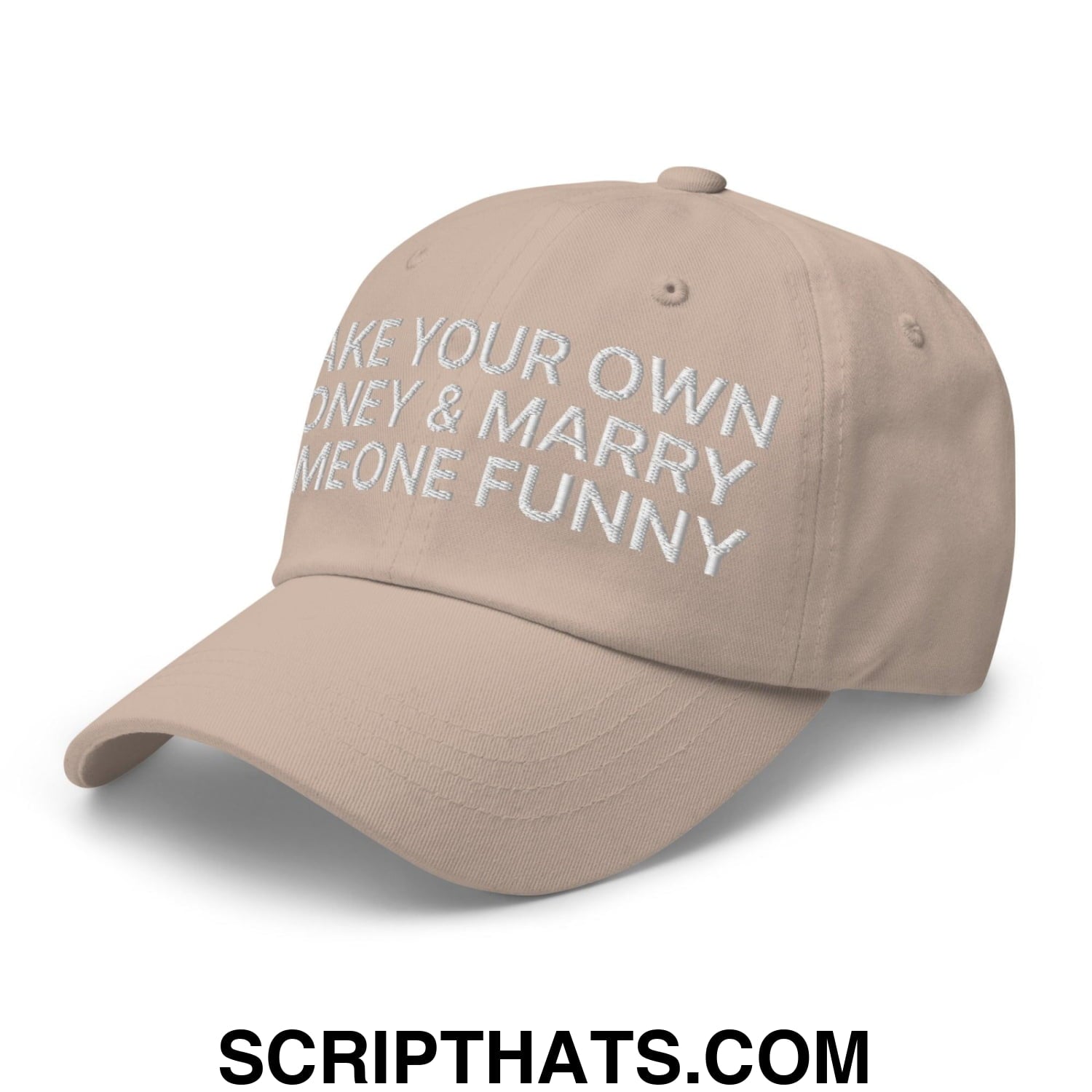 Make Your Own Money and Marry Someone Funny Embroidered Dad Hat