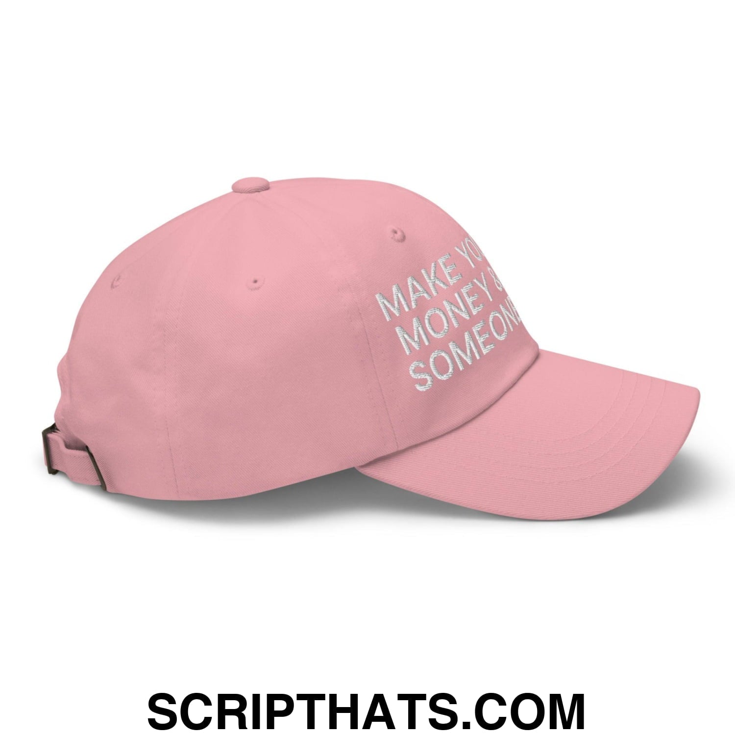 Make Your Own Money and Marry Someone Funny Embroidered Dad Hat