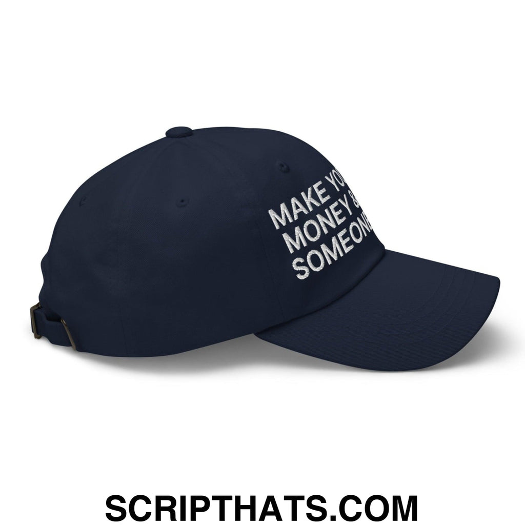 Make Your Own Money and Marry Someone Funny Embroidered Dad Hat