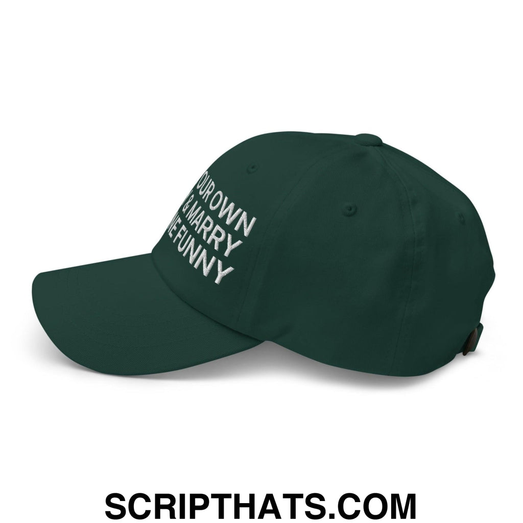 Make Your Own Money and Marry Someone Funny Embroidered Dad Hat
