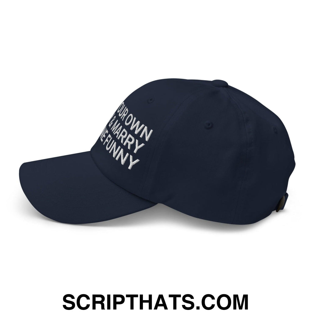 Make Your Own Money and Marry Someone Funny Embroidered Dad Hat