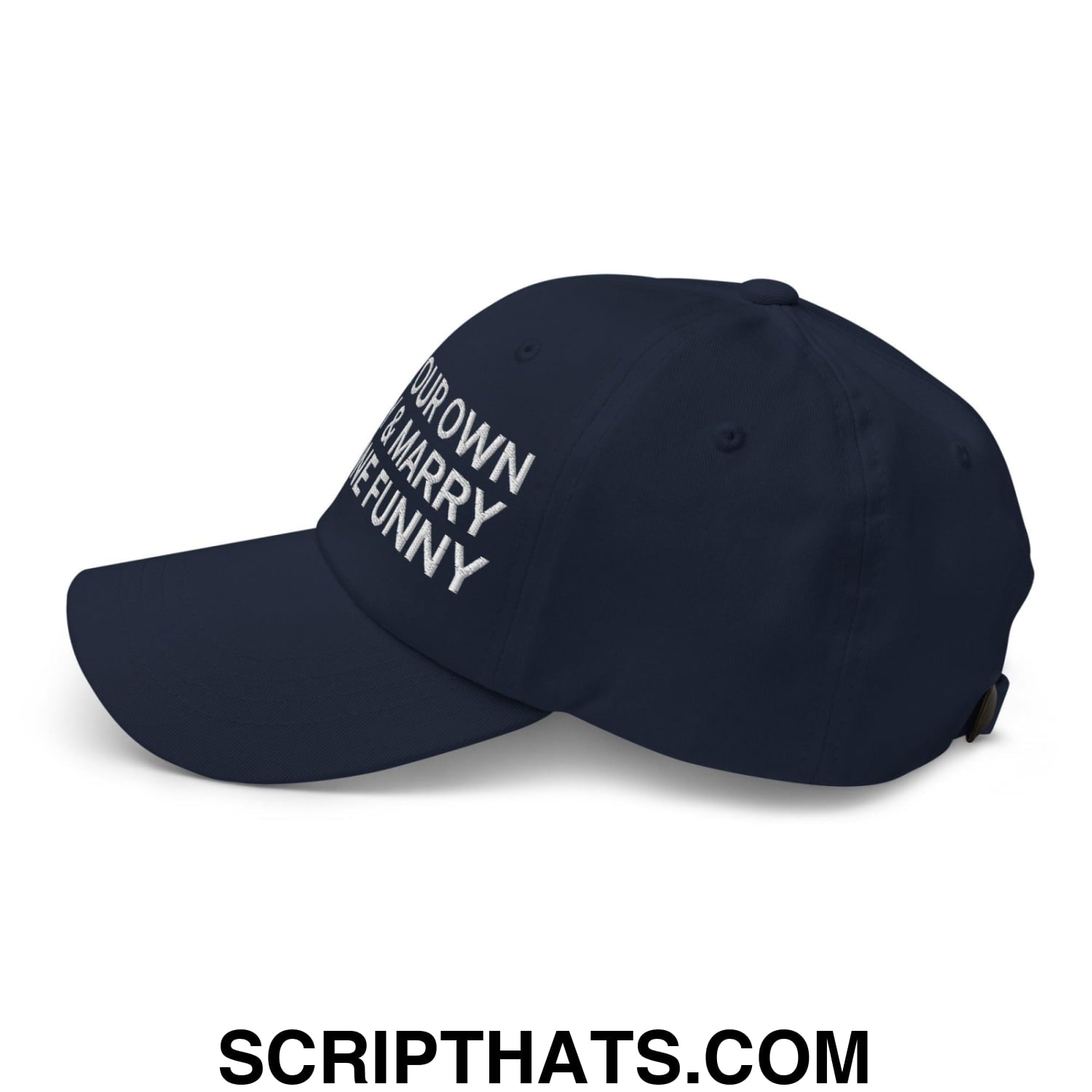 Make Your Own Money and Marry Someone Funny Embroidered Dad Hat