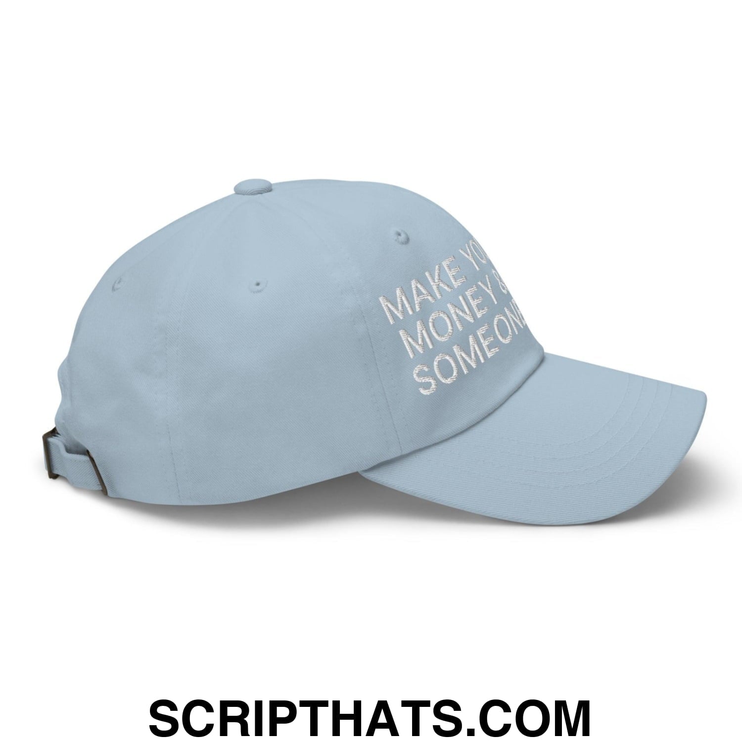 Make Your Own Money and Marry Someone Funny Embroidered Dad Hat