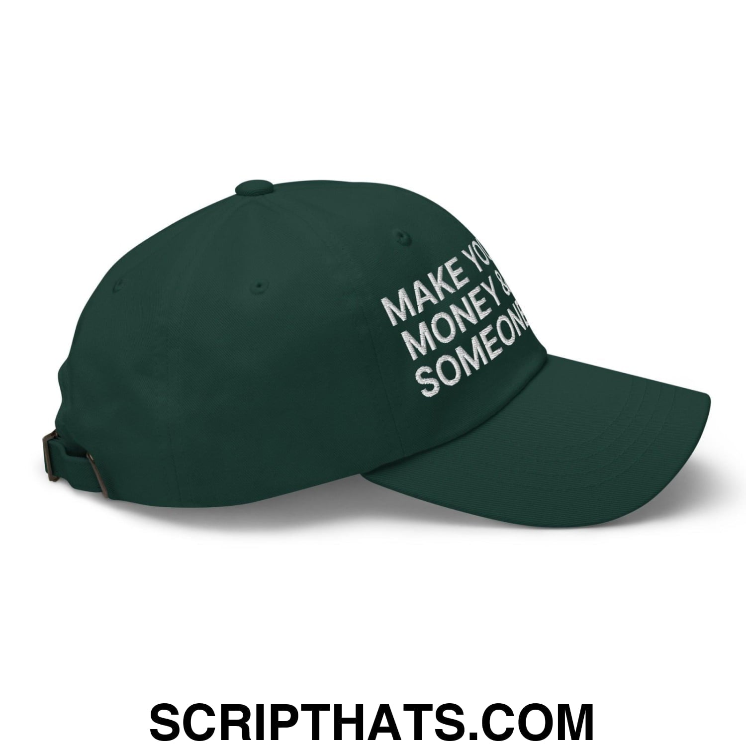 Make Your Own Money and Marry Someone Funny Embroidered Dad Hat