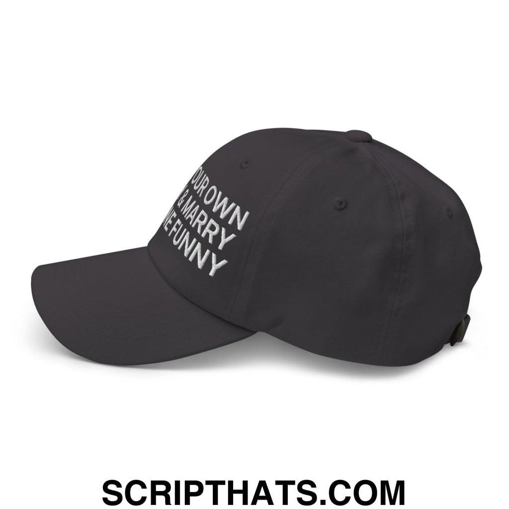 Make Your Own Money and Marry Someone Funny Embroidered Dad Hat