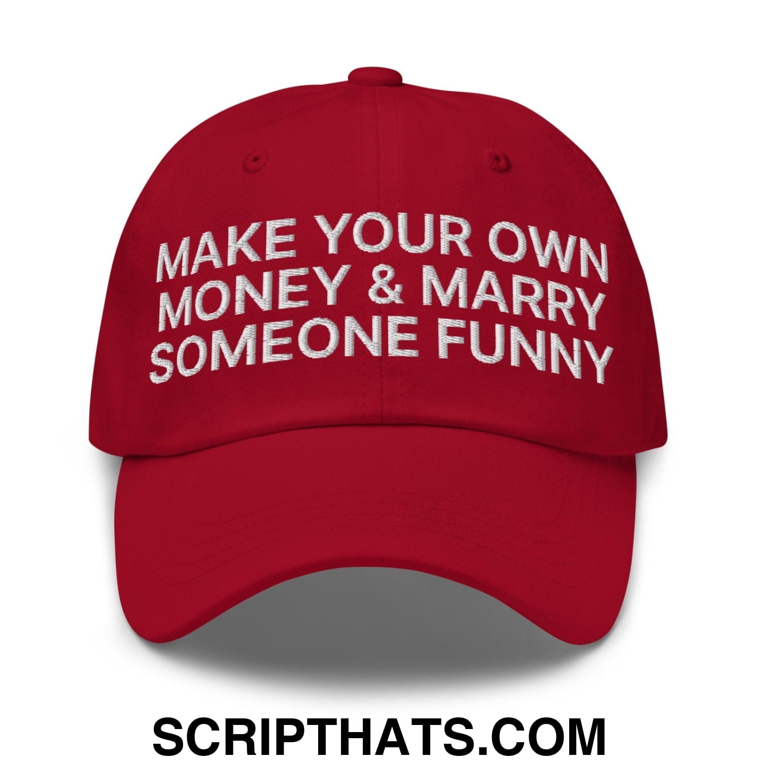 Make Your Own Money and Marry Someone Funny Embroidered Dad Hat