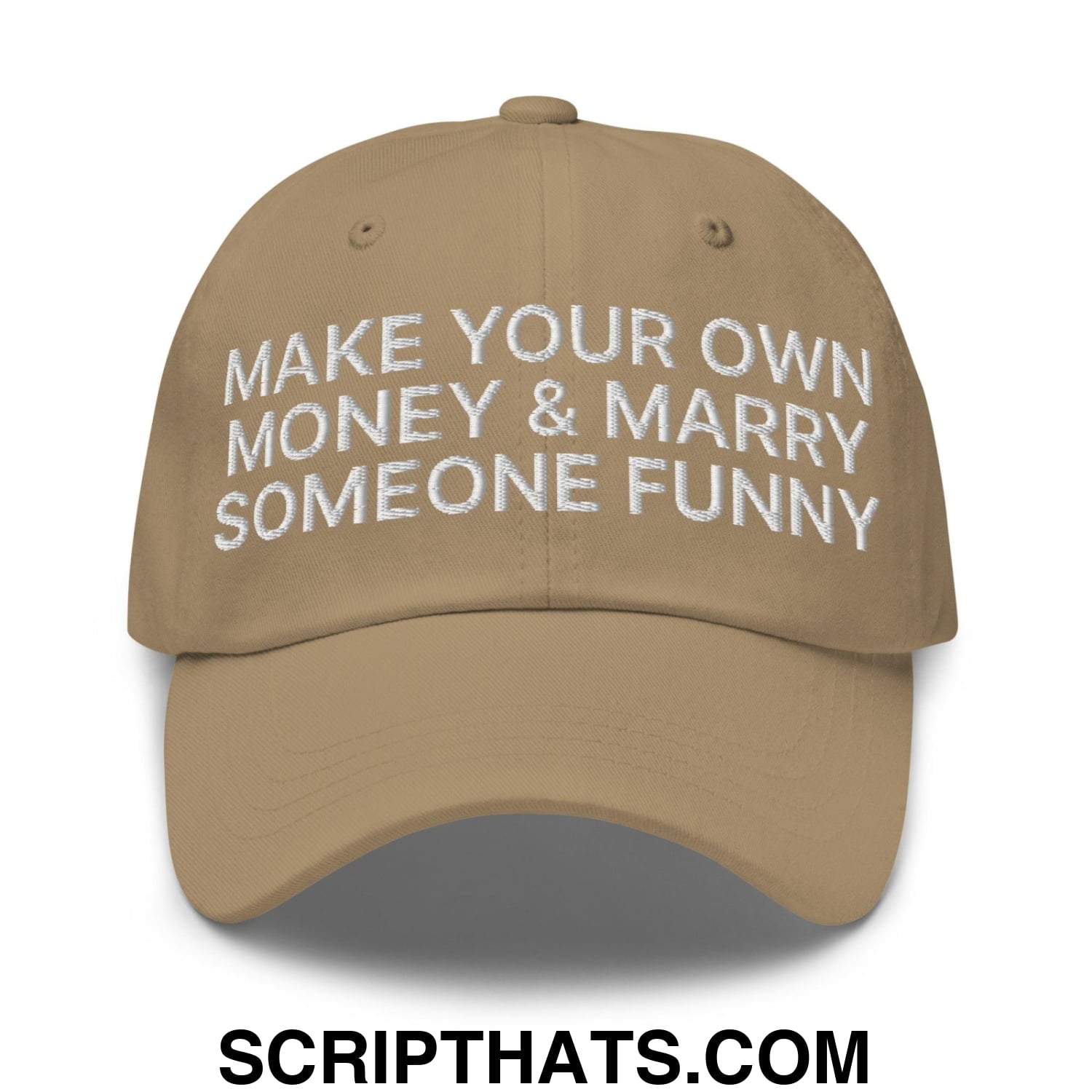 Make Your Own Money and Marry Someone Funny Embroidered Dad Hat