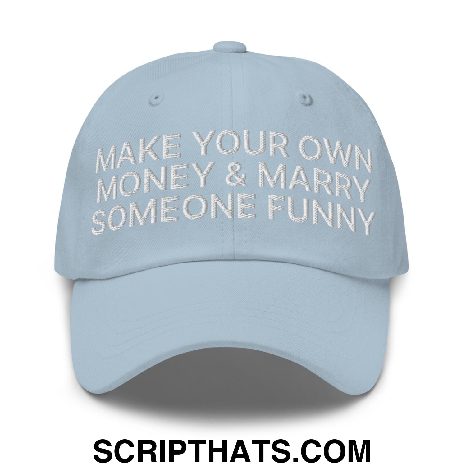 Make Your Own Money and Marry Someone Funny Embroidered Dad Hat
